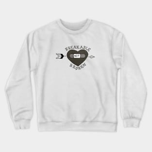 Breakable Not Broken Crewneck Sweatshirt